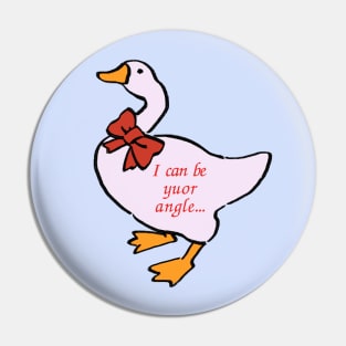 i can be yuor angle...or yuor devil white goose with dandy red ribbon Pin