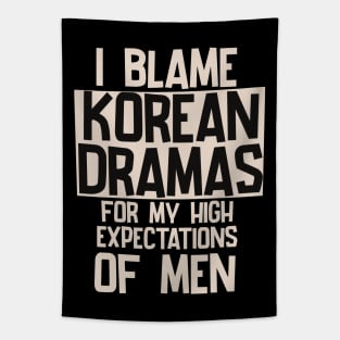 I Blame Korean Dramas For My High Expectations of Men Tapestry