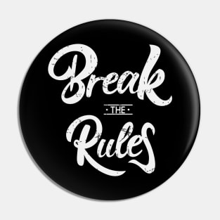 Break the rules Pin