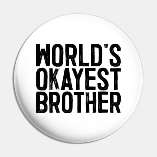 World's Okayest Brother Pin