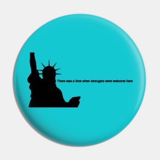 Statue of Liberty- strangers were welcome here Pin