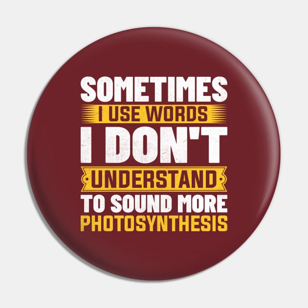 Sometimes i use words i don't understand to sound more photosynthesis Pin by TheDesignDepot