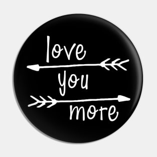 Love You More Pin