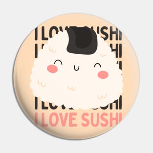 I love Sushi Cute Kawaii Sushi Animal Life is better eating sushi ramen Chinese food addict Pin