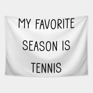 My Favorite Season is Tennis Tapestry