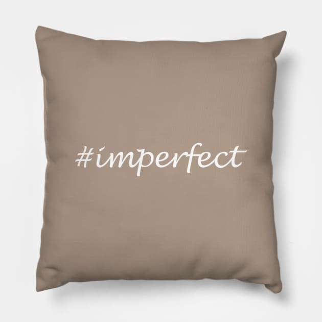 Imperfect word - hashtag design Pillow by Sassify