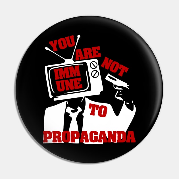 You Are Not Immune To Propaganda - Punk, Graffiti, Aesthetic Pin by SpaceDogLaika