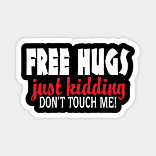 FREE HUGS! Just Kidding! Magnet