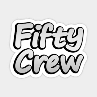 50th Birthday Crew, Fifty Crew Magnet