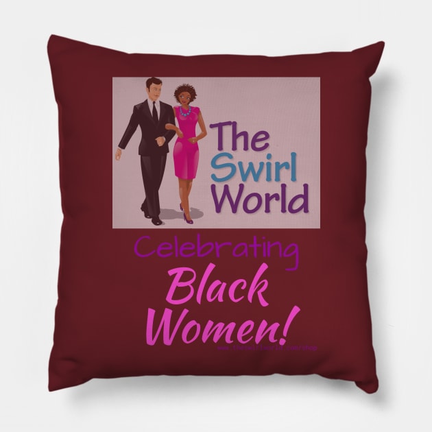 The Swirl World - Celebrating Black Women Pillow by TheSwirlWorld