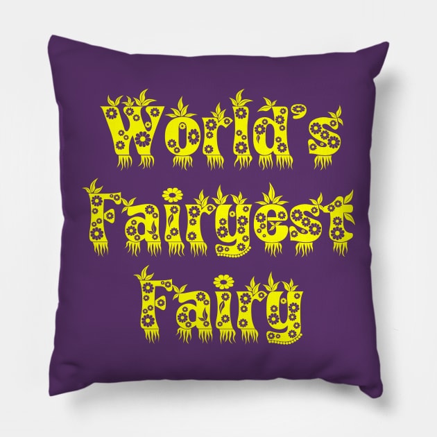 World's Fairyest Fairy Pillow by SolarCross