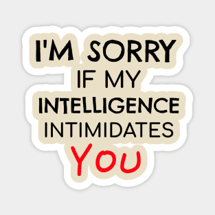 Unapologetic intimidating intelligence Magnet