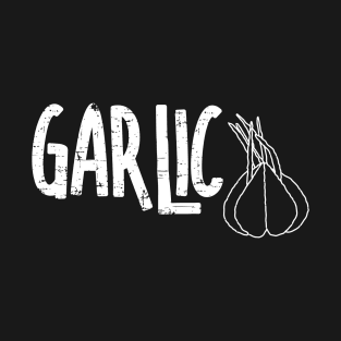 Garlic Garlic White Text T-Shirt