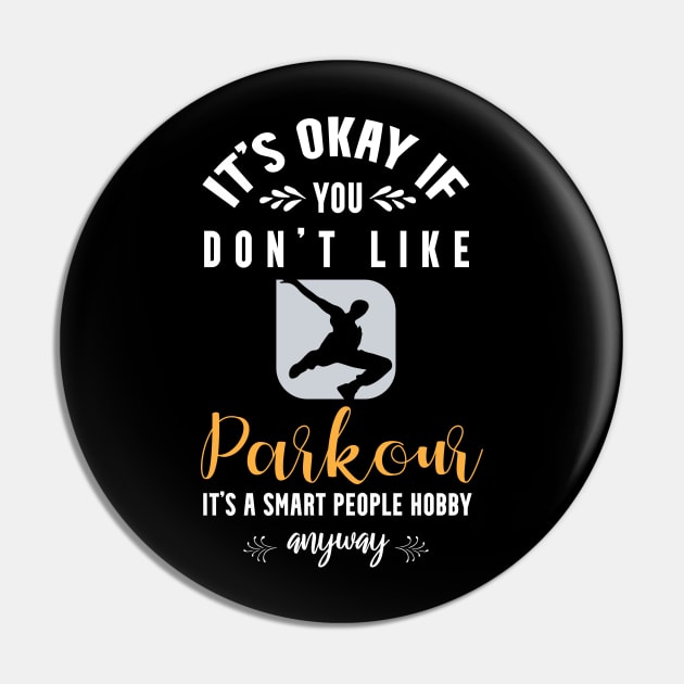 it's okay if you don't like parkour, It's a smart people hobby anyway Pin by Teekingdom