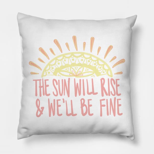 The Sun Will Rise & We'll Be Fine Avett Brothers Lyric Pillow by allielaurie