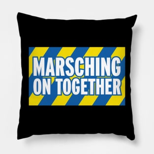 Marsching On Together Pillow