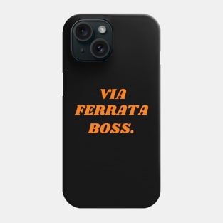 Via Ferrata Boss Phone Case