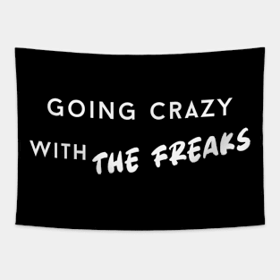 Going Crazy with the Freaks Tapestry