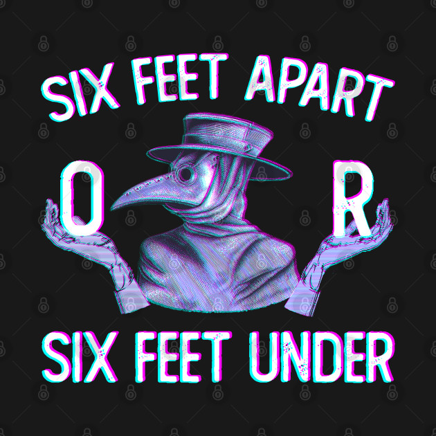 Disover Six Feet Apart Plague Doctor - Plague Doctor - T-Shirt