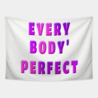 every body' perfect Tapestry