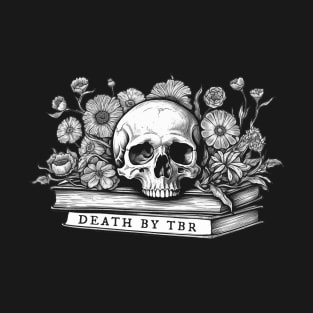 Death by tbr Skull book flowers T-Shirt