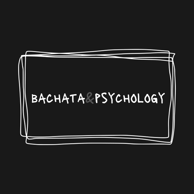 Bachata And Psychology by Dance Art Creations