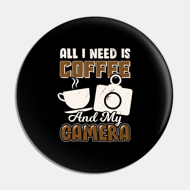 All I Need Is Coffee And My Camera Pin by Dolde08