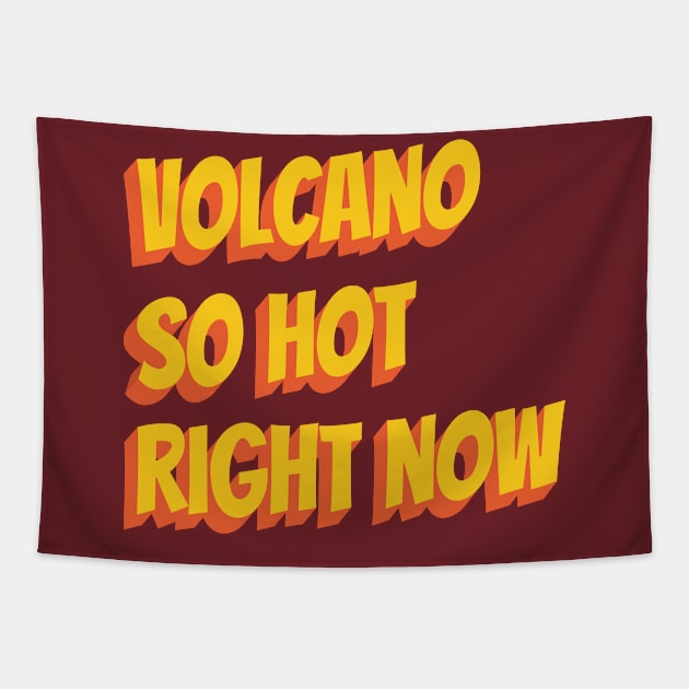 Volcano So Hot Right Now Tapestry by bluerockproducts