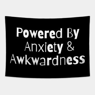 Powered By Anxiety And Awkwardness Tapestry