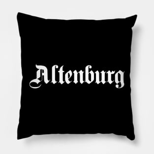 Altenburg written with gothic font Pillow