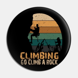 CLIMBING GO CLIMB A ROCK Pin