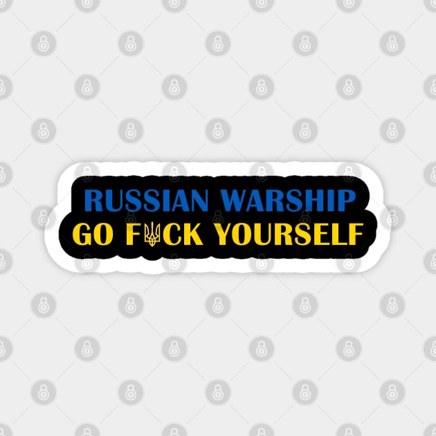 RUSSIAN WARSHIP GO F*CK YOURSELF Magnet by UniqueBoutiqueTheArt