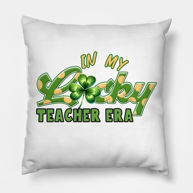 Lucky Charm Teacher St Patricks Day Lucky Teacher Era For Irish Teacher Pillow by RetroZin