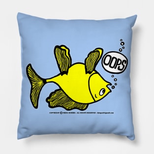 OOPS Up side down fish Pillow