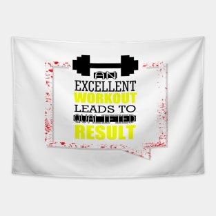 An excellent workout leads to qualified result Inspirational fitness Quote Tapestry