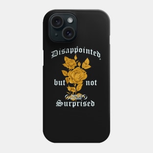 disappointed but not surprised - vintage flower t-shirt Phone Case