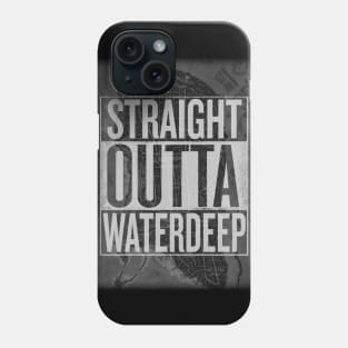 Straight Outta Waterdeep Phone Case