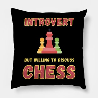 Introvert but willing to discuss chess Pillow