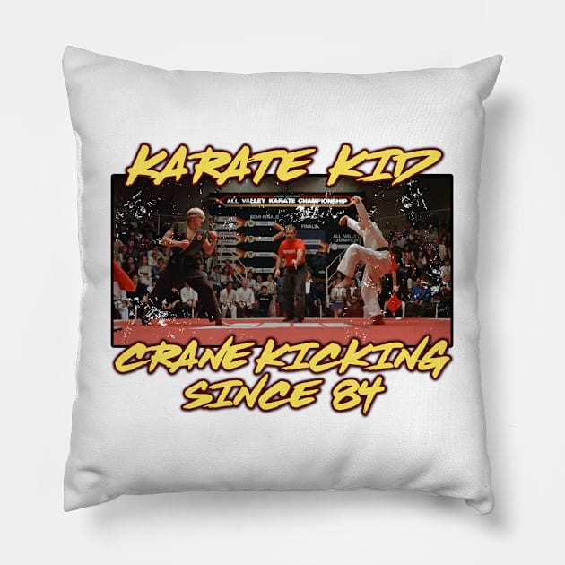 Crane Kicking Since '84 Pillow by finnyproductions