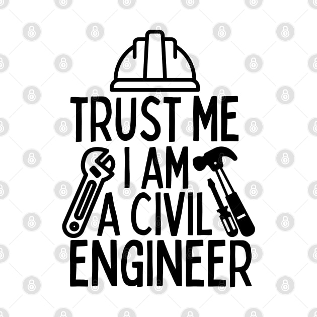 Trust me I am a civil engineer by mksjr