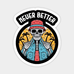 Never Better Skeleton Halloween Party Magnet