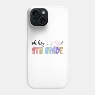 Back To School Oh Hey 9th Grade Teachers Women Student Phone Case