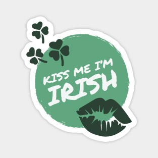 Kiss me I'm Irish Magnet