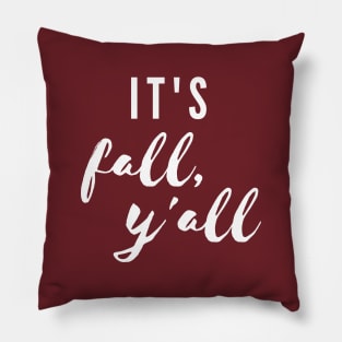 It's Fall, Y'all Pillow