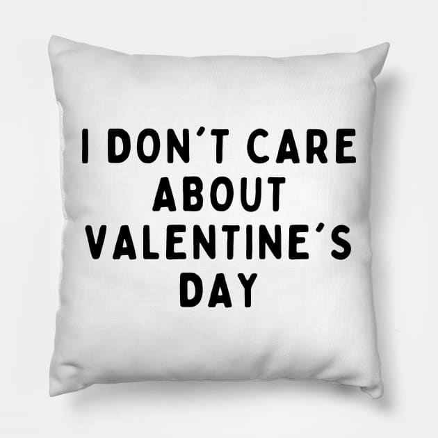 I Don't Care About Valentine's Day, Funny White Lie Party Idea Outfit, Gift for My Girlfriend, Wife, Birthday Gift to Friends Pillow by All About Midnight Co