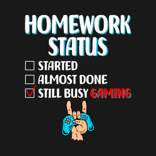 Homework Status Gaming, Gamer Gift, Funny T-Shirt