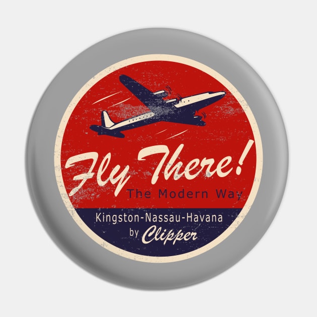 Vintage Air Travel - Fly There! The Modern Way (distressed) Pin by TCP