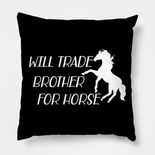 Horse - Will trade brother for horse w Pillow