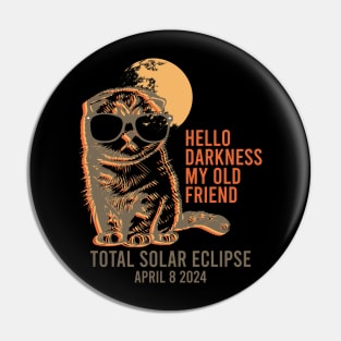 Hello Darkness My Old Friend Solar Eclipse April 08 2024 Pin