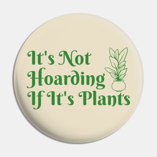 It’s Not Hoarding If It’s Plants Pin